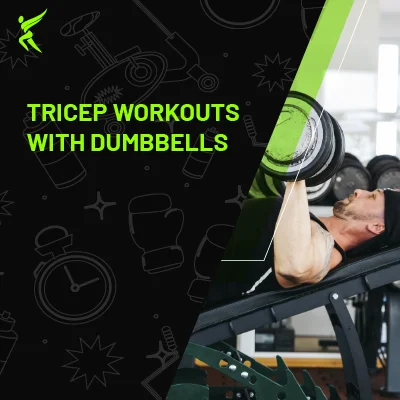 Best Tricep Workouts with Dumbbells for Bigger Arm